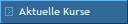 Aktuelle Kurse
