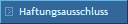 Haftungsausschluss