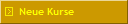 Neue Kurse