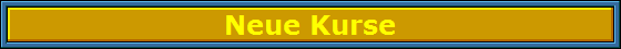 Neue Kurse