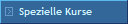 Spezielle Kurse